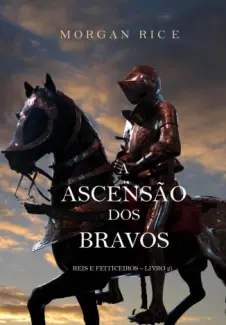 A Ascensão dos Bravos - Reis e Feiticeiros Vol. 2 - Morgan Rice