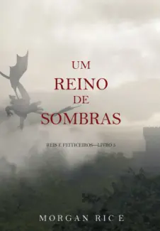 Um Reino de Sombras - Reis e Feiticeiros Vol. 5 - Morgan Rice