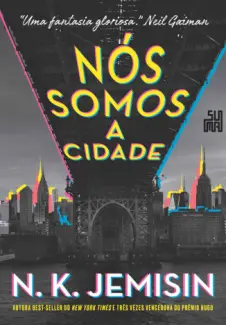 Nós Somos a Cidade - Grandes Cidades Vol. 1 - N. K. Jemisin