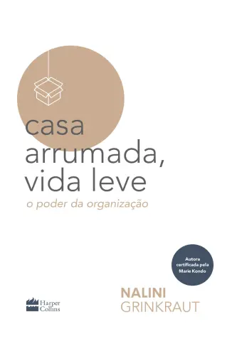 Casa Arrumada, vida leve : o Poder da Organização  - Nalini Grinkraut