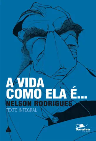 A Vida Como Ela É... - Nelson Rodrigues