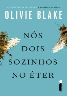 Nós dois Sozinhos no Éter - Olivie Blake