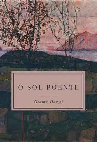 O Sol Poente - Osamu Dazai