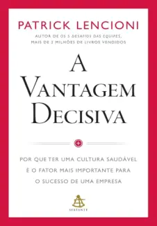 A Vantagem Decisiva - Patrick Lencioni