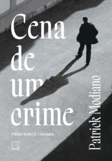 Cena de um Crime - Patrick Modiano