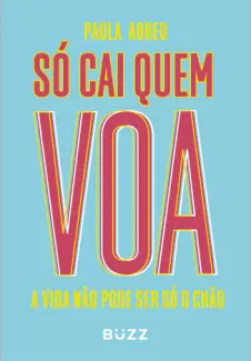 Só Cai Quem Voa - Paula Abreu