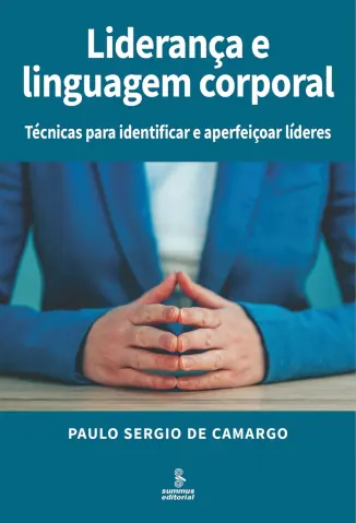 Lideranca e Linguagem Corporal -  Paulo Sergio de Camargo