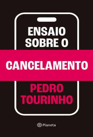 Ensaio Sobre o Cancelamento - Pedro Tourinho