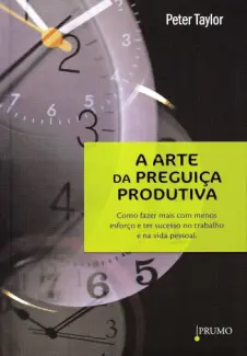 A arte da Preguiça Produtiva - Peter Taylor