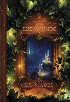 A Luz do Mundo - R. C. Sproul