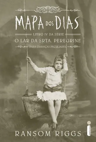 Mapa dos Dias - O Orfanato da Srta. Peregrine Vol. 4 - Ransom Riggs