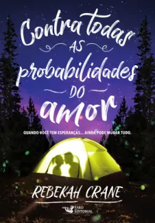 Contra Todas as Probabilidades do amor - Rebekah Crane