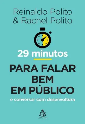 29 Minutos Para Falar Bem Em Público - Reinaldo Polito