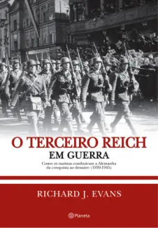 Terceiro Reich Em Guerra - Richard J. Evans