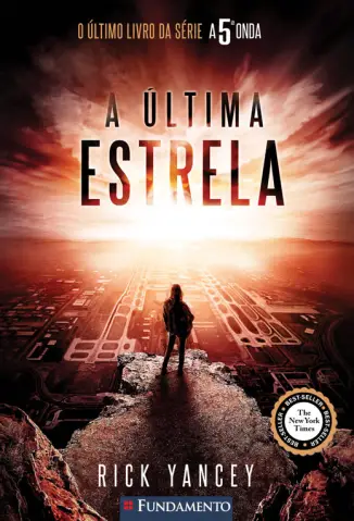 A Última Estrela - A 5° Onda - 3 - Rick Yancey - A 5° Onda Vol. 3 - Rick Yancey