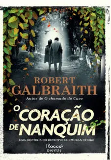 O Coração de Nanquim - Robert Galbraith