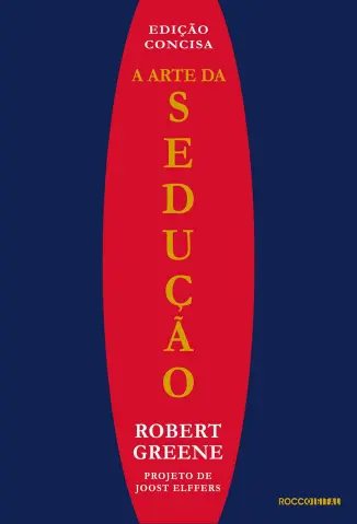 A Arte da Sedução: Edição Concisa - Robert Greene