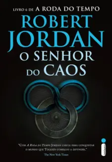 O Senhor do Caos - A Roda do Tempo Vol. 6 - Robert Jordan