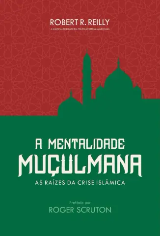 A Mentalidade Muculmana - Robert R. Reilly