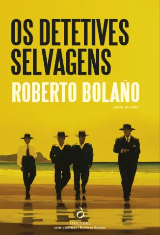 Os Detetives Selvagens - Roberto Bolaño