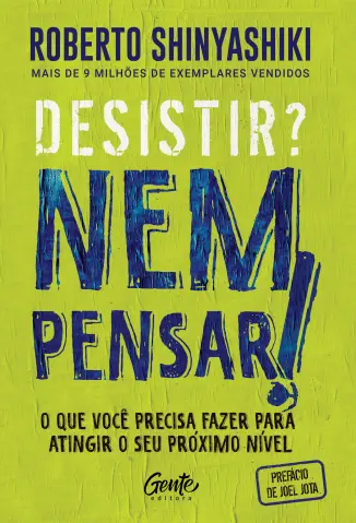 Desistir? Nem Pensar! - Roberto Shinyashiki