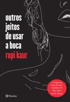 Outros Jeitos de Usar a Boca - Rupi Kaur