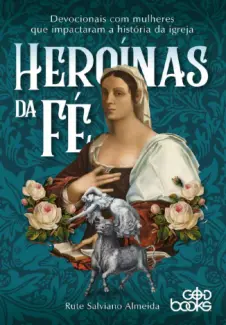 Heroínas da Fé - Rute Salviano Almeida