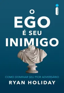 O Ego é seu Inimigo - Ryan Holiday