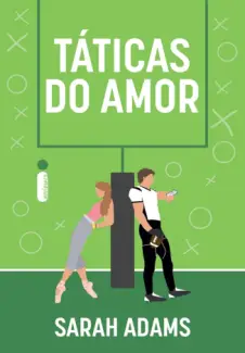 Táticas do Amor - Sarah Adams