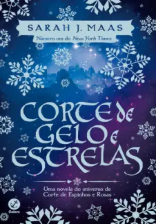 Corte de Gelo e Estrelas - Corte de Espinhos e Rosas Vol. 4 - Sarah J. Maas