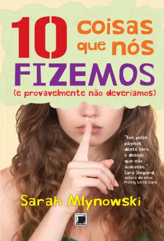 10 Coisas que nos Fizemos - Sarah Mlynowski