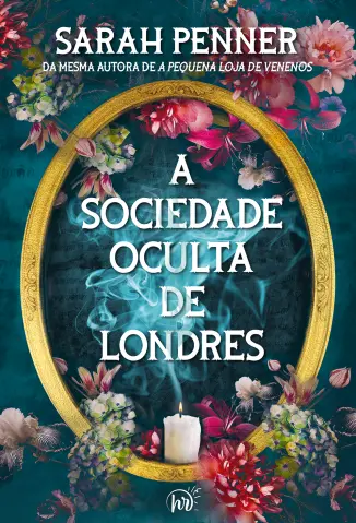 A Sociedade Oculta de Londres - Sarah Penner