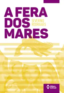 A Fera dos Mares - Severino Rodrigues