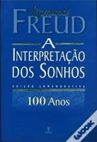 A Interpretação dos Sonhos - Sigmund Freud