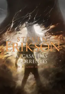 Casa das Correntes - Steven Erikson