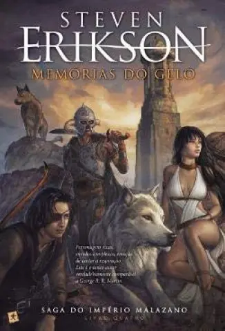 O Livro Malazano dos Caídos - Memórias de Gelo - Steven Erikson