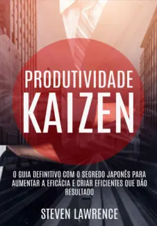 Produtividade Kaizen - Steven Lawrence