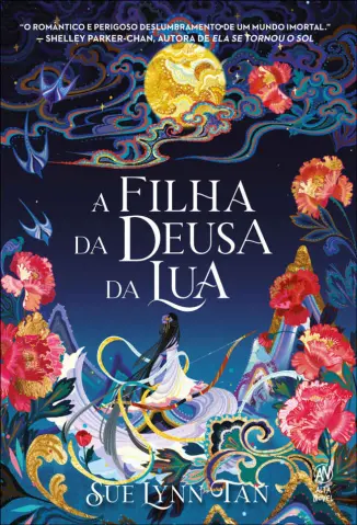 A Filha da Deusa da Lua - Sue Lynn Tan