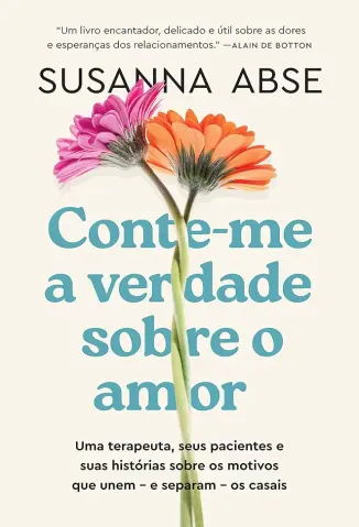 Conte-me a Verdade Sobre o Amor - Susanna Abse