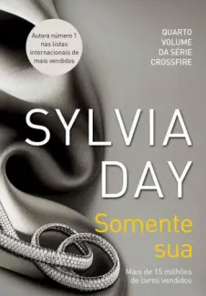 Somente sua - Crossfire Vol. 4 - Sylvia Day