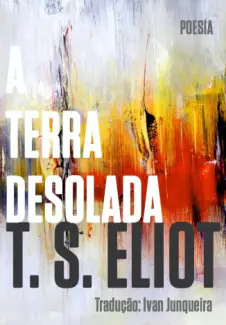 A Terra Devastada - T. S. Eliot