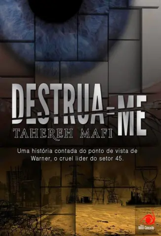 Destrua-me - Trilogia Estilhaça-Me Vol. 1.5 - Tahereh Mafi