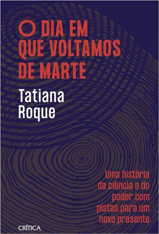 O dia em que Voltamos de Marte - Tatiana Roque