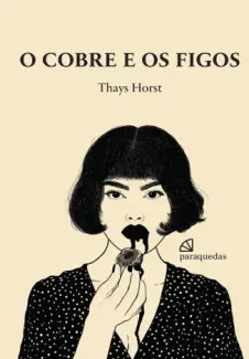 O Cobre e os Figos - Thays Horst