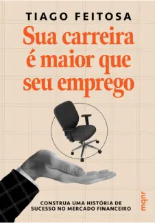 Sua Carreira é Maior que seu Emprego - Tiago Feitosa