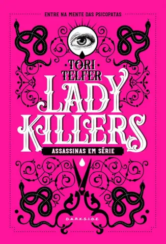 Lady Killers: Assassinas em Série - Tori Telfer