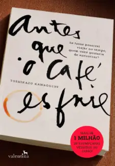 Antes que o Café Esfrie - Toshikazu Kawaguchi