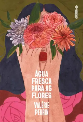 Água Fresca para as Flores - Valérie Perrin