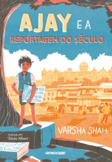 Ajay e a Reportagem do Século - Varsha Shah