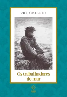 Os Trabalhadores do Mar - Victor Hugo